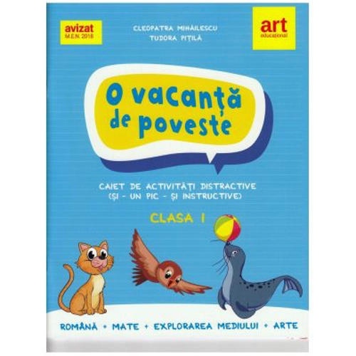 O vacanta de poveste. Clasa 1. Caiet de activitati - Cleopatra Mihailescu