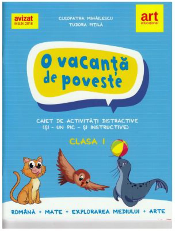 O vacanta de poveste. Clasa 1. Caiet de activitati - Cleopatra Mihailescu