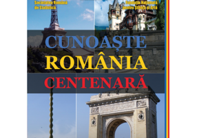 Cunoaste Romania centenara - Iulian Vacarel (coord.), Constantin Anghelache (coord.)