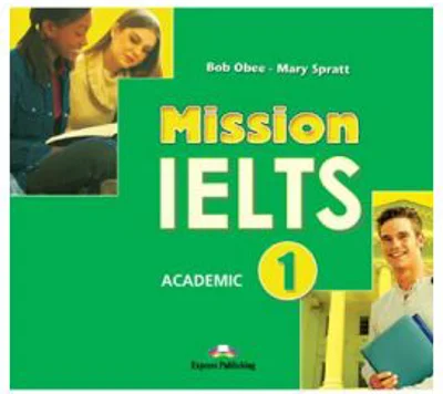 Curs limba Engleza Examen: Mission IELTS 1 Academic Audio CD la manual - Mary Spratt