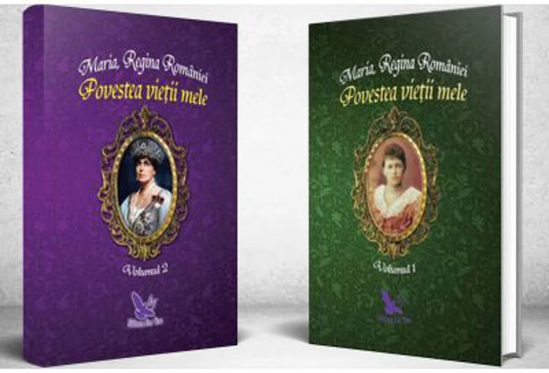 Povestea vietii mele - Maria, Regina Romaniei. Set 2 volume