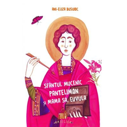 Sfantul Mucenic Pantelimon si mama sa, Euvula