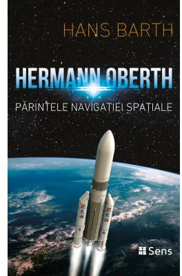 Hermann Oberth, parintele navigatiei spatiale - Hans Barth