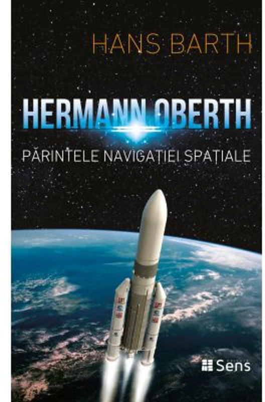 Hermann Oberth, parintele navigatiei spatiale - Hans Barth