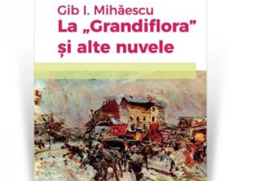 La Grandiflora si alte nuvele - Gib I. Mihaescu
