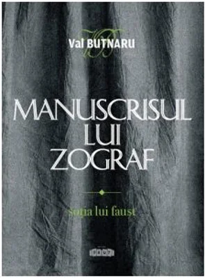 Manuscrisul lui Zograf. Sotia lui Faust - Val Butnaru
