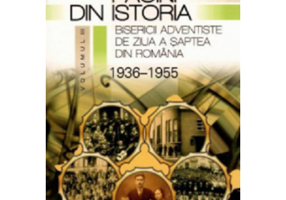 Pagini din istoria Bisericii Adventiste din Romania, volumul 3