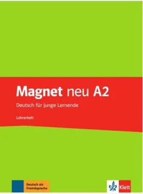 Magnet neu A2. Lehrerheft. Deutsch für junge Lernende - Giorgio Motta, Silvia Dahmen, Elke Körner