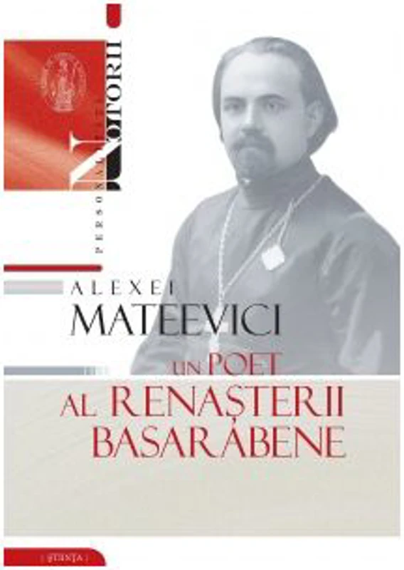 Alexei Mateevici. Un poet al renasterii basarabene - Vasile Malanetchi