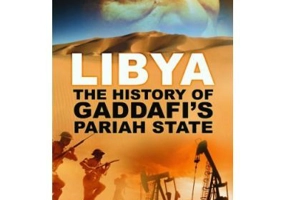 Libya. The History of Gaddafi's Pariah State - John Oakes