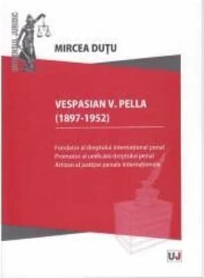 Vespasian V. Pella (1897-1952) - Mircea Dutu