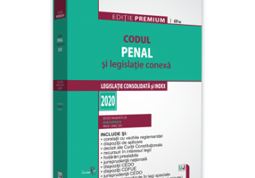 Codul penal si legislatie conexa 2020. Editie PREMIUM
