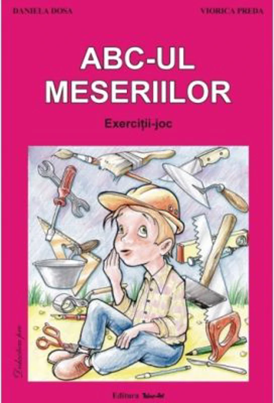 ABC-ul meseriilor. Exercitii joc - Daniela Dosa