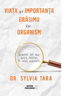Viata si importanta grasimii in organism - Dr. Sylvia Tara