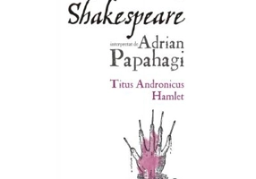 Shakespeare interpretat. Titus Andronicus • Hamlet