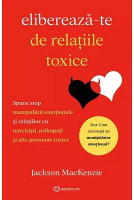 Elibereaza-te de relatiile toxice - Jackson Mackenzie