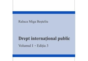 Drept international public. Volumul 1. Editia 3 - Raluca Miga-Besteliu