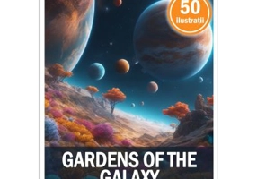 Carte de colorat pentru adulti, 50 de ilustratii, Gardens of the Galaxy