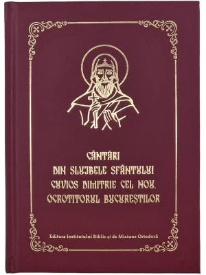 Cantari din Slujbele Sfantului Cuvios Dimitrie cel Nou, Ocrotitorul Bucurestilor, pe notatie psaltica