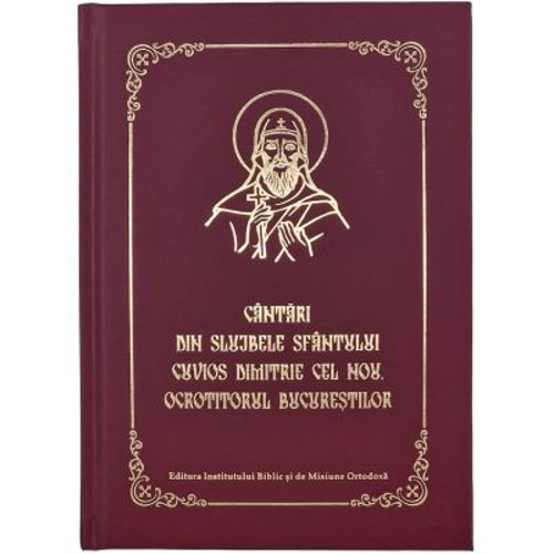 Cantari din Slujbele Sfantului Cuvios Dimitrie cel Nou, Ocrotitorul Bucurestilor, pe notatie psaltica