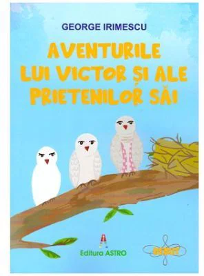 Aventurile lui Victor si ale prietenilor sai - George Irimescu