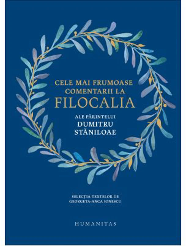 Cele mai frumoase comentarii la Filocalia ale Parintelui Dumitru Staniloae