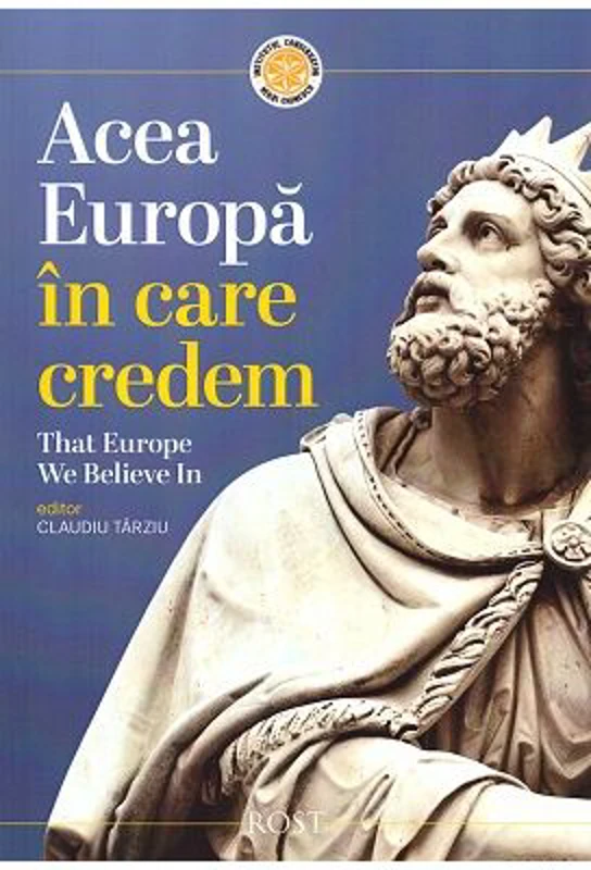 Acea Europa in care credem. That Europe we believe in - Claudiu Tarziu