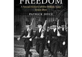 The State of Freedom: A Social History of the British State since 1800 - Patrick Joyce
