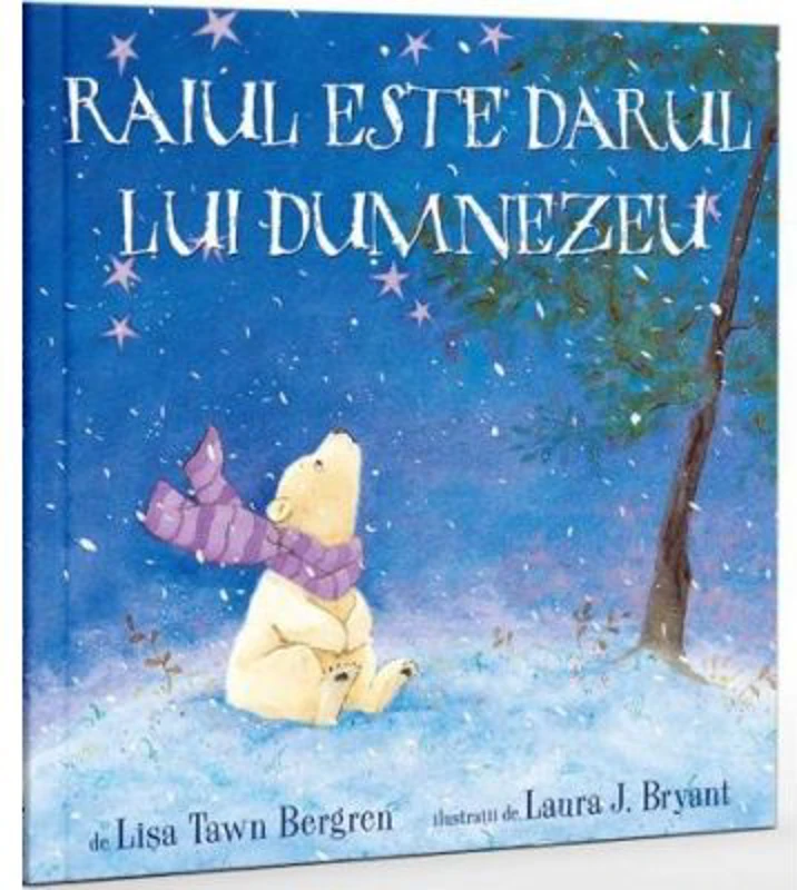 Raiul este darul lui Dumnezeu - Lisa Tawn Bergren, Laura J. Bryant