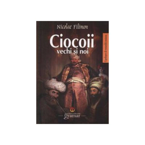 Ciocoii vechi si noi - Nicolae Filimon