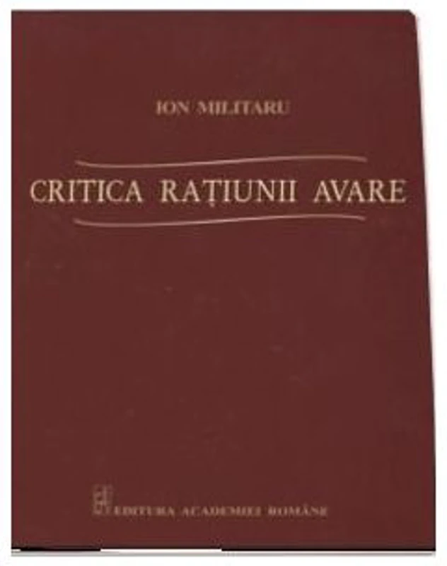 Critica ratiunii avare - Ion Militaru