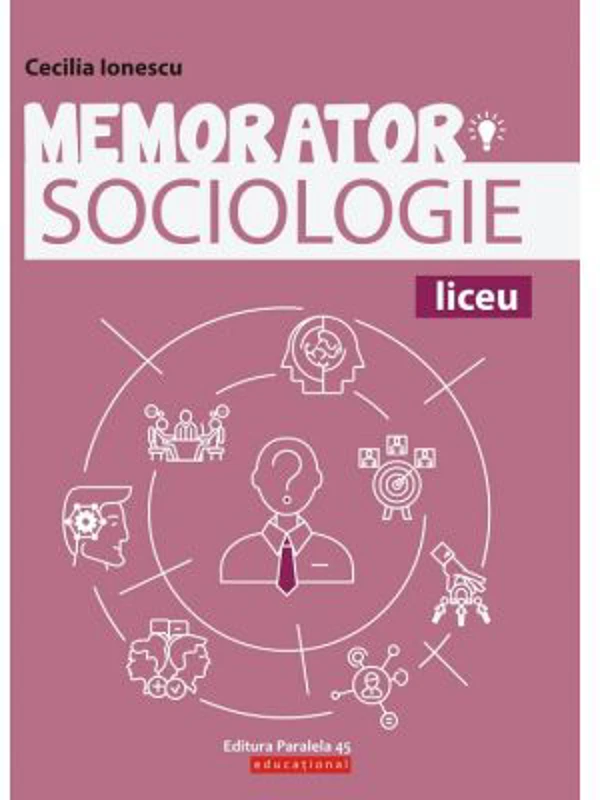 Memorator de sociologie pentru liceu - Cecilia Ionescu