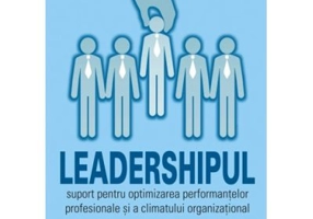 Leadershipul, suport pentru optimizarea performantelor profesionale si a climatului organizational - Alex Mihalcea