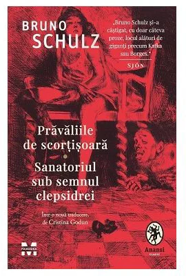 Pravaliile de scortisoara. Sanatoriul sub semnul clepsidrei - Bruno Schulz