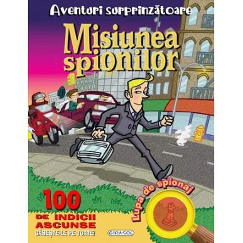 Aventuri surprinzatoare. Misiunea spionilor
