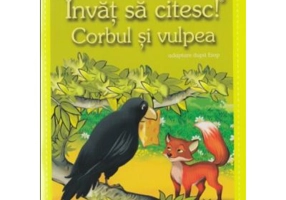 Invat sa citesc! Nivelul 0. Corbul si vulpea - adaptare dupa Esop