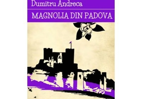Magnolia din Padova - Dumitru Andreca