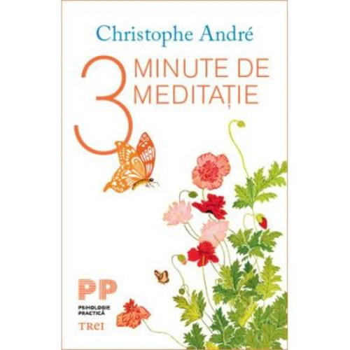 3 minute de meditatie - Christophe Andre. Traducere de Oltea-Mihaela Catineanu