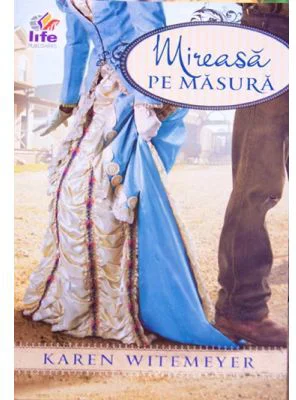 Mireasa pe masura - Karen Witemeyer