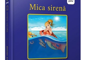 Mica Sirena. Povesti pentru cei foarte mici - Hans Christian Andersen