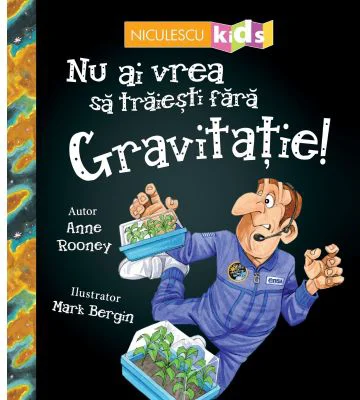 Nu ai vrea sa traiesti fara. GRAVITATIE! - Anne Rooney