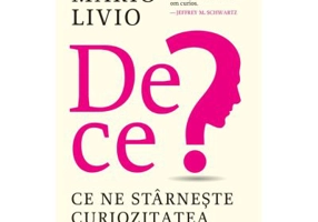 De ce? Ce ne starneste curiozitatea - Mario Livio