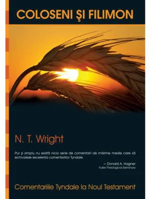 Comentariile Tyndale, volumul 12. Coloseni si Filimon - N. T. Wright