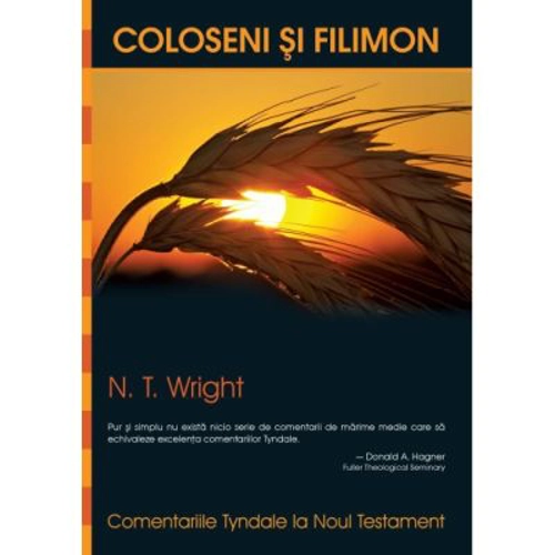 Comentariile Tyndale, volumul 12. Coloseni si Filimon - N. T. Wright