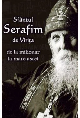 Sfantul Serafim de Virita, de la milionar la mare ascet
