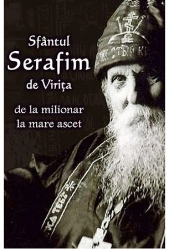 Sfantul Serafim de Virita, de la milionar la mare ascet