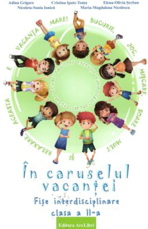 In caruselul vacantei. Fise interdisciplinare clasa a 2-a. Editia a 2-a, revizuita - Adina Grigore