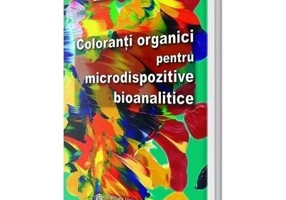 Coloranti organici pentru microdispozitive bioanalitice - Lavinia Georgeta Hinescu