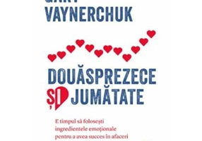 Douasprezece si jumatate - Gary Vaynerchuk