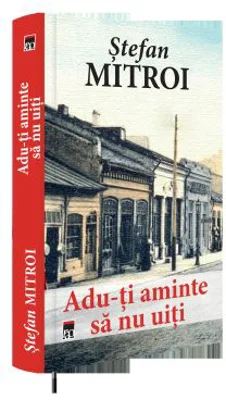 Adu-ti aminte sa nu uiti - Stefan Mitroi